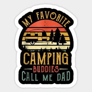 My Favorite Camping Buddies Call Me Dad Fathers Day Sticker